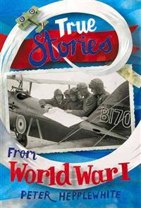True Stories from World War I