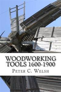 Woodworking Tools 1600-1900