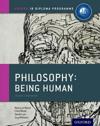 Oxford IB Diploma Programme: Philosophy: Being Human Course Book
