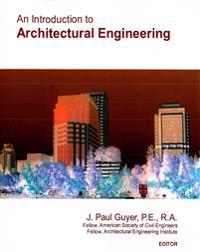 An Introduction to Architectural Engineering: Second Edition