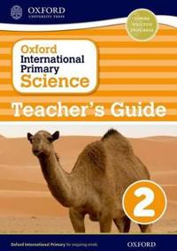 Oxford International Primary Science: Teacher's Guide 2