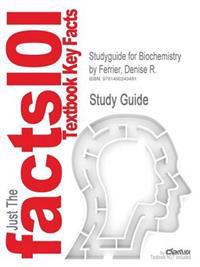 Studyguide for Biochemistry by Ferrier, Denise R., ISBN 9781451175622