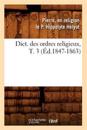 Dict. Des Ordres Religieux, T. 3 (Éd.1847-1863)