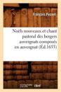 No?ls Nouveaux Et Chant Pastoral Des Bergers Auvergnats Compos?s En Auvergnat (?d.1653)