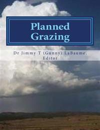 Planned Grazing: A Study Guide and Reference Manual