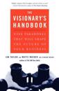 Visionary's Handbook: Nine Paradoxes That Will Shape the Future of Your Business