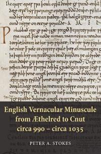 English Vernacular Minuscule from Æthelred to Cnut c. 990 - c. 1035