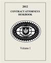 Contract Attorneys Deskbook, 2012, Volume I: Volume Ib - Chapters 11-18B