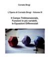 L'Opera di Corrado Brogi - Volume III: Il Campo Tridimensionale, Funzioni in piu' variabili, le Equazioni Differenziali