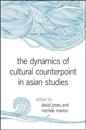 The Dynamics of Cultural Counterpoint in Asian Studies