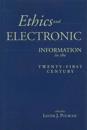 The Ethics of Electronic Information in the Twenty-first Century