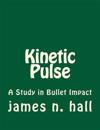 Kinetic Pulse: A Study in Bullet Impact