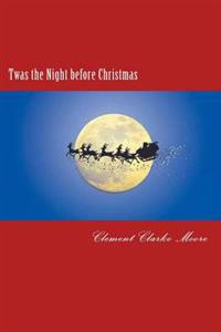 Twas the Night Before Christmas (Illustrated Classic)