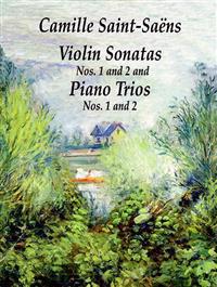 Violin Sonatas Nos. 1 and 2 and Piano Trios Nos.1 and 2