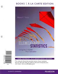Elementary Statistics Using the Ti-83/84 Plus Calculator, Books a la Carte Edition