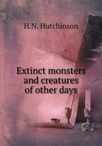 Extinct Monsters and Creatures of Other Days