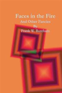 Faces in the Fire and Other Fancies