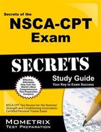 NSCA-CPT Exam Secrets Study Guide: NSCA-CPT Test Review for the National Strength and Conditioning Association - Certified Personal Trainer Exam