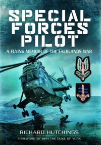Special Forces Pilot: A Flying Memoir of the Falklands War