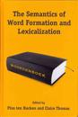 The Semantics of Word Formation and Lexicalization