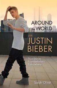 Around the World With Justin Bieber