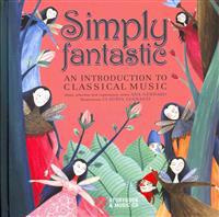 Simply Fantastic: An Introduction to Classical Music [With CD (Audio)]