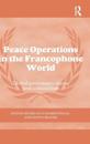 Peace Operations in the Francophone World