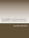 The Ball is in Your Court - Learning a Foreign Language