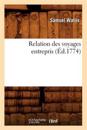 Relation Des Voyages Entrepris (?d.1774)