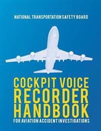 Cockpit Voice Recorder Handbook for Aviation Accident Investigations