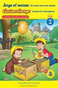Jorge El Curioso Un Hogar Para Las Abejas/Curious George a Home for Honeybees (Cgtv Reader)