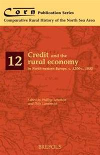 Credit and the Rural Economy in North-Western Europe, C.1200-c.1850