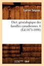 Dict. G?n?alogique Des Familles Canadiennes. 6 (?d.1871-1890)