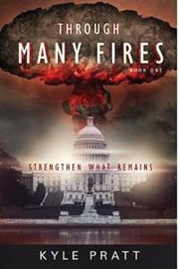 Through Many Fires: Strengthen What Remains