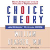 Choice Theory: A New Psychology of Personal Freedom