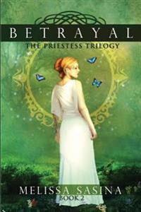 Betrayal: The Priestess Trilogy