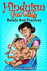 Hinduism for Kids: Beliefs and Practices