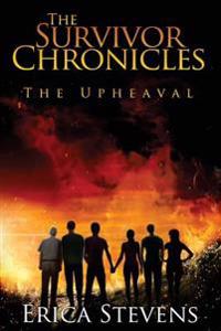 The Survivor Chronicles: Book 1, the Upheaval