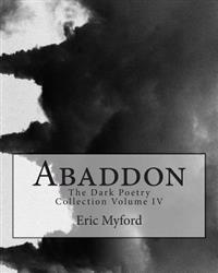 Abaddon: The Dark Poetry Collection Volume IV