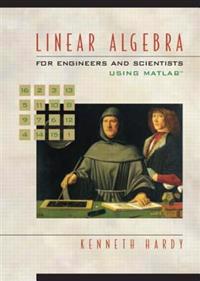 Linear Algebra for Engineers and Scientists Using MATLAB
