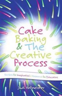 Cake Baking & the Creative Process