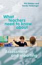 What Teachers need to Know about Assessment and Reporting