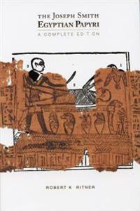 The Joseph Smith Egyptian Papyri: A Complete Editon