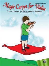 Magic Carpet for Violin: Concert Pieces for the Youngest Beginner (Piano Accompaniment)