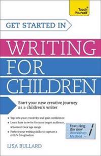 Teach Yourself Get Started Writing for Children