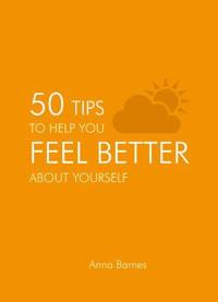 50 Tips to Help You Feel Better About Yourself