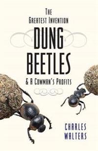 Dung Beetlesa Cowman's Profits