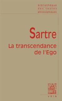 Jean-Paul Sartre: La Transcendance de L'Ego: Esquisse D'Une Description Phenomenologique