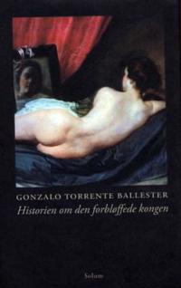 Historien om den forbløffede kongen - Gonzalo Torrente Ballester | Inprintwriters.org