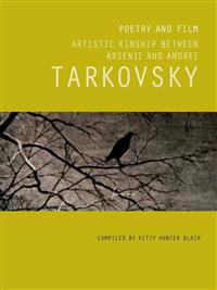 Poetry and Film: Artistic Kinship Between Arsenii and Andrei Tarkovsky